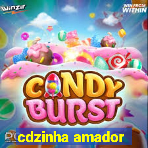 cdzinha amador